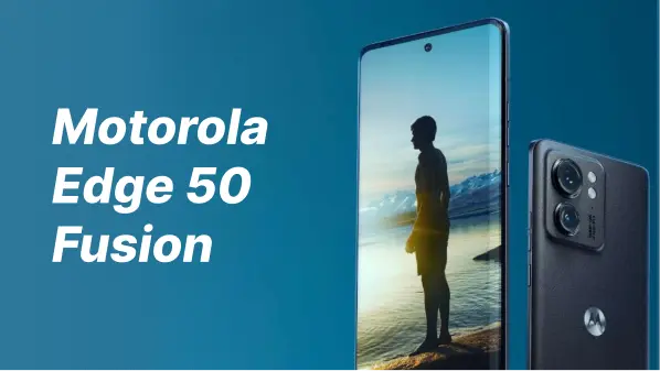 Motorola Edge 50 Fusion: मार्केट में राज करने वाला नया स्मार्टफोन!