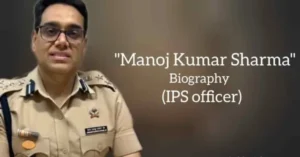 12th Fail IPS Officer Manoj Kumar Sharma Biography, Past Struggles, Education & Early Life.