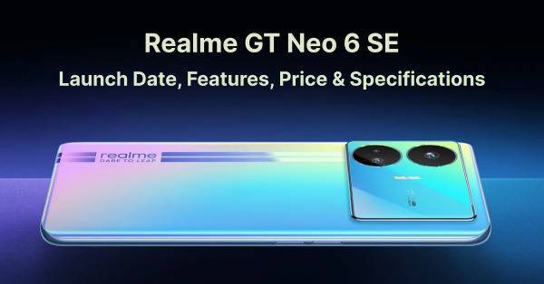 Realme GT Neo 6 SE Launch Date, Price and Specifiactions